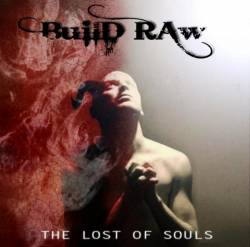 BuildRaw : Losing Souls